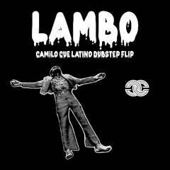 DALEX - LAMBO (CAMiLO CUE LATiNO DUBSTEP FLiP) [FREE DOWNLOAD]