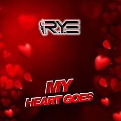 THE R.Y.E - My Heart Goes (SAMPLE)