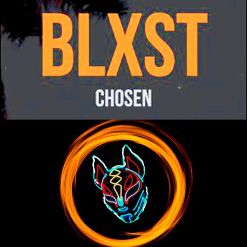 BLXST- Chosen x HXRT Verse