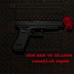 Abdullah Demir - Sen Ben Ve Silahım ( Radio Mix )