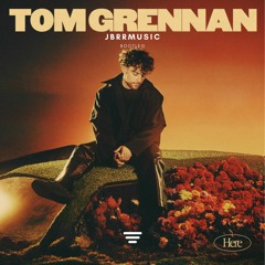 Tom Grennan - Here (JBRRMUSIC remix)