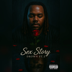 Sex Story Drown Pt. 2 (Explicit Version)