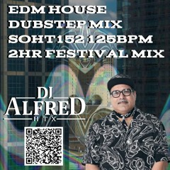 EDM House Dubstep Mix SOHT152 125bpm 2hr Festival Mix