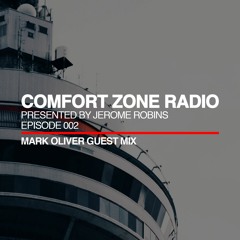 Comfort Zone Radio Episode 002 - Mark Oliver Guest Mix