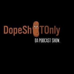 Dopeshytonly Podcast Show #2 - UCA Back In the Day - WTF is Really going on.