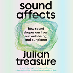 Sound Affects By Julian Treasure (Audiobook Excerpt)