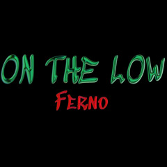 Ferno - On The Low