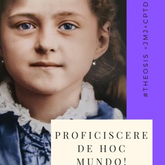 PROFICISCERE DE HOC MUNDO / 2021.03.01  #Θέωσις +JMJ+CPTD
