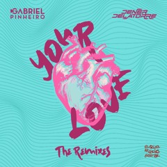 Gabriel Pinheiro & Dener Delatorre - Your Love (Bruno Bassi Remix)