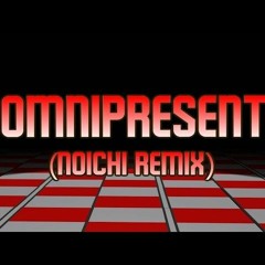 Omnipresent Noichi Remix instrumental (reupload)