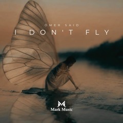Ömer Said - I Don't Fly