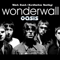 Wonderwall (Hardtechno Bootleg)