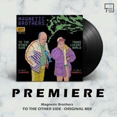 PREMIERE: Magnetic Brothers - To The Other Side (Original Mix) [SHAMBHALA MUSIC]