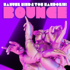 Manuel Mind & Tom Mandolini - Bounce (Remaster)