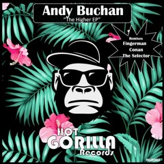 LV Premier - Andy Buchan - Higher (Conan The Selector Remix) [Hot Gorilla Records]