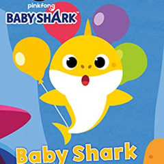 VIEW EPUB 💞 Baby Shark: Baby Shark and the Balloons (My First I Can Read) by  Pinkfo