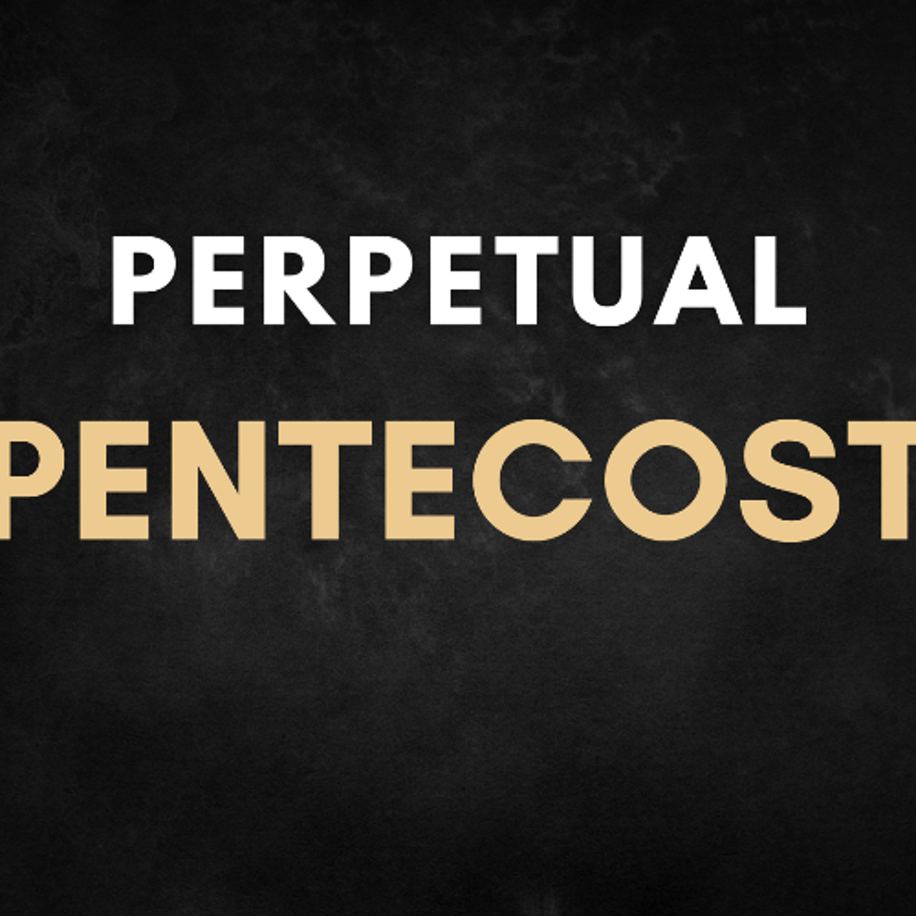 Rev Caleb Herring - Perpetual Pentecost