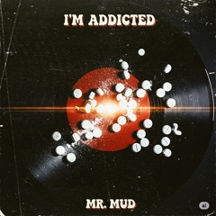 I'm Addicted - Original Mix.
