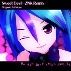 8#Prince feat. 初音ミク - Sweet Devil (ZNK Remix)【ボカコレ2020冬】