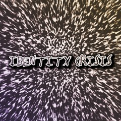 IDENTITY CRISIS - REMIX