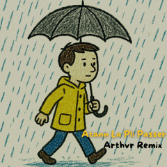 *PREVIEW* Atann La Pli Passer (Arthvr Unofficial Extended Remix)
