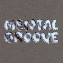 GROOVE | MENTAL