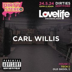 Carl Willis Dirty Stereo Lovelife Radio @ Dirties Hertford 24th May 2024