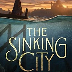 Get KINDLE 📪 The Sinking City by  Christine Cohen [KINDLE PDF EBOOK EPUB]