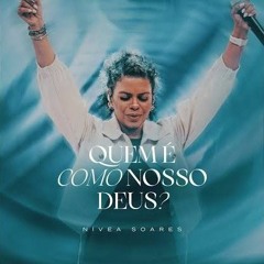 Nívea Soares - Quem é Como Nosso Deus Remix ( by DJ Ändré Øfficial )