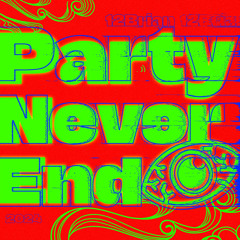 THE PARTY NEVER ENDS (ft. turntablist Thanhthegemini)
