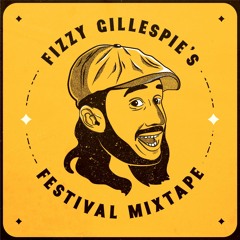 Fizzy Gillespie's Festival Mixtape