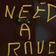The I Need A Rave Mix