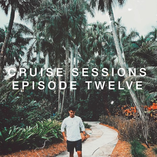 Cruise Sessions Radio - Episode Twelve