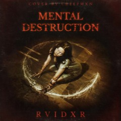 MENTAL DESTRUCTION