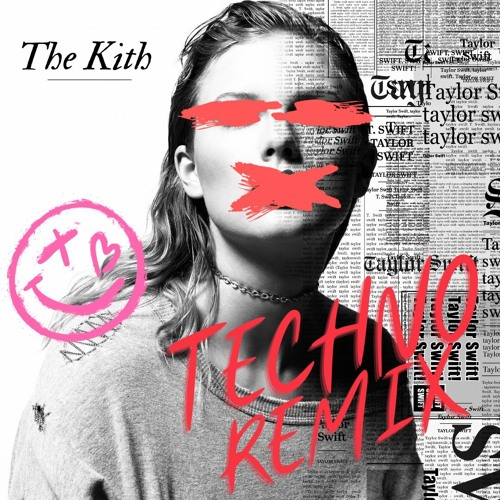 Stream Taylor Swift Don t Blame Me The Kith Techno Remix Extended by THE KITH Listen online for free on SoundCloud