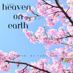 Heaven On Earth (Prod. By Yung Nab)
