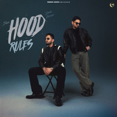 HOOD RULES - Ivan Singh & Saabi Bhinder