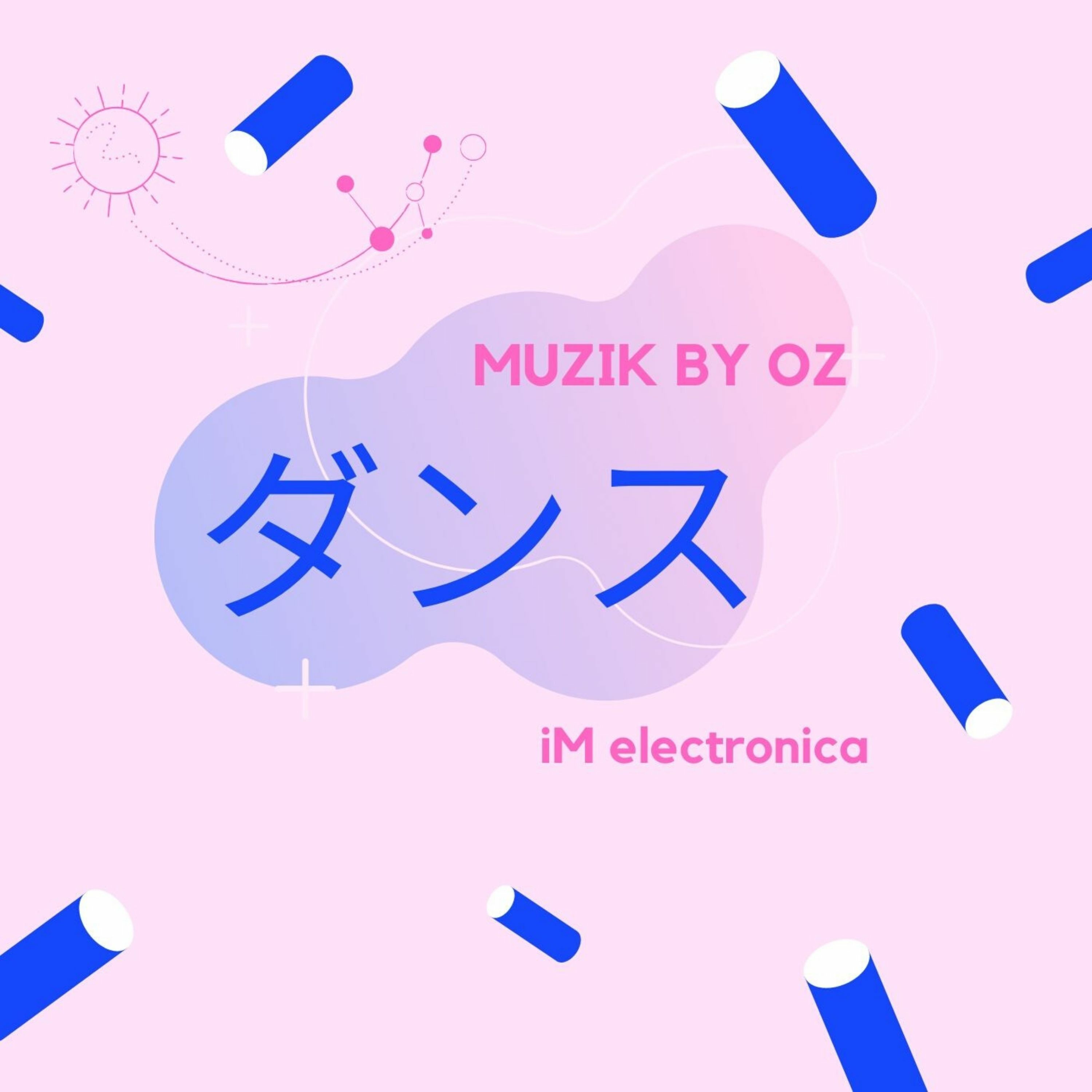 [日本 Edit. 2020] ダンス By Muzik By Oz Records (Original Track) - [iM Electronica]