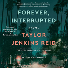 [Access] EBOOK 📫 Forever, Interrupted: A Novel by  Taylor Jenkins Reid,Julia Whelan,