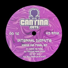 Internal Dispute - Make Me Feel EP - Cantina Cuts 12 Preview Clips