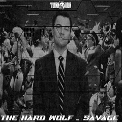 The Hard Wolf - Savage (Original Mix)