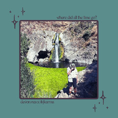 where did all the time go? (devon rea remix) - devon rea, ilykarma, michael schneeweis & outwe$t