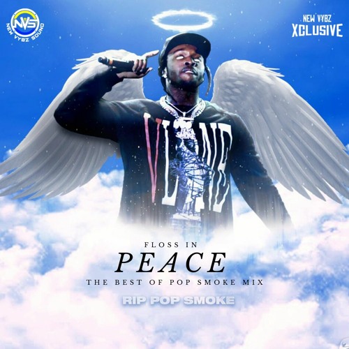 Floss In Peace (The Best of Pop Smoke Mix) @NewVybzBoss