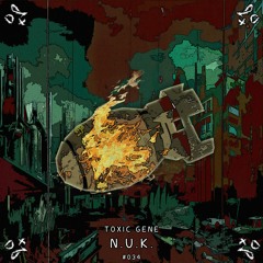 Toxic Gene - N.U.K. [PZC034]