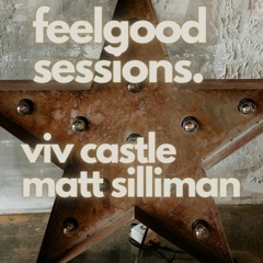 Feelgood Sessions V3 - matt silliman and viv castle LIVE at the establishment