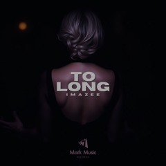 Imazee - To Long