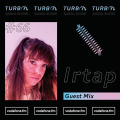 Irtap Guest Mix [Turbo Radio Show #66]
