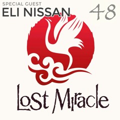 LOST MIRACLE RADIO 048 (Special Guest ELI NISSAN)