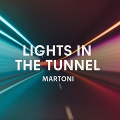 LIGHTS IN THE TUNNEL