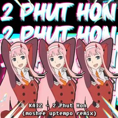 제로투 댄스 KAIZ - 2 Phut Hon (moshee uptempo remix)